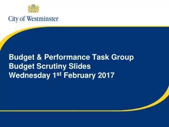 Wednesday 1 st February 2017  Budget &amp; Performance Task Group 2017/18 Budget overview  Steven