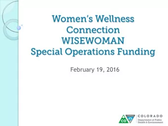 February 19, 2016 1. CDPHE Program, Contract &amp; Fiscal  Staff Introductions 2. Roles and