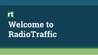 Welcome to  RadioTraffic  RadioTraffic 101  Were excited to have you on board!  If you have any
