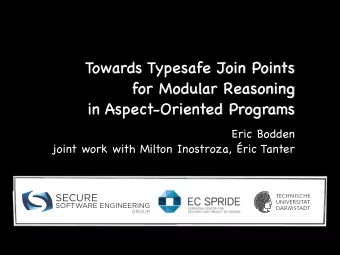Towards Typesafe Join Points  for Modular Reasoning  in Aspect-Oriented Programs  Eric Bodden