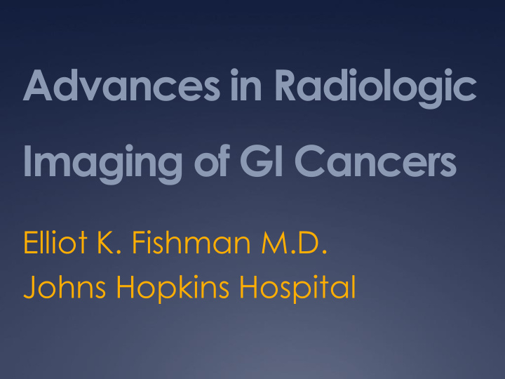 advances in radiologic imaging of gi cancers