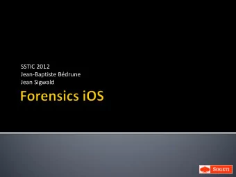SSTIC 2012  Jean-Baptiste Bdrune  Jean Sigwald  Analyses forensiques de terminaux iOS Apple