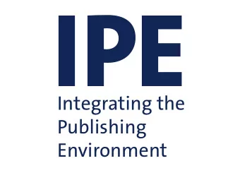 IPE  Integrating the  Publishing  Environment  5/2017   Publishers Production Conference, Irsee (D)