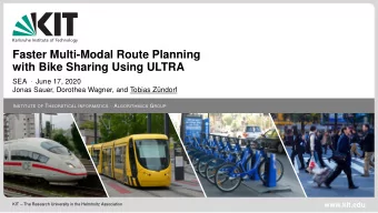Faster Multi-Modal Route Planning  with Bike Sharing Using ULTRA SEA  June 17, 2020  Jonas Sauer,