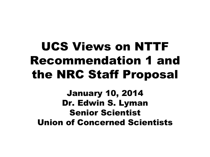 ucs views on nttf recommendation 1 and the nrc staff