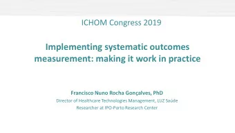 Implementing systematic outcomes  measurement: making it work in practice  Francisco Nuno Rocha