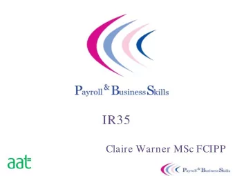 IR35  Claire Warner MSc FCIPP  Content  What is IR35 and why was it introduced  Are you