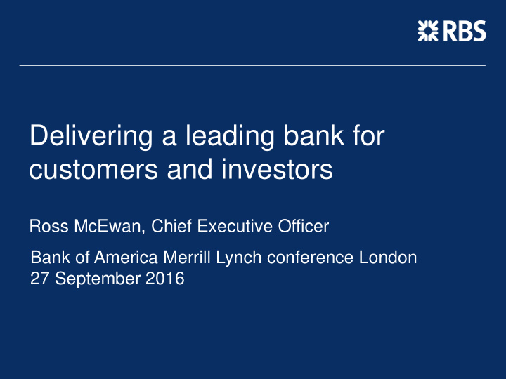 delivering a leading bank for customers and investors