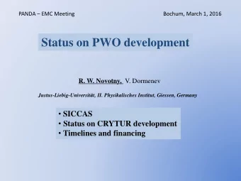 Status on PWO development R. W. Novotny, V. Dormenev  Justus-Liebig-Universitt, II.