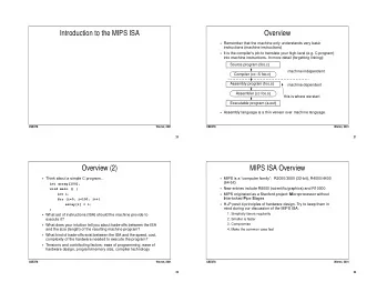 Introduction to the MIPS ISA  Overview  Remember that the machine only understands very basic