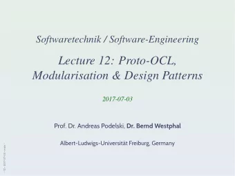 Lecture 12: Proto-OCL,  Modularisation &amp; Design Patterns  2017-07-03 Prof. Dr. Andreas