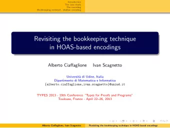 Revisiting the bookkeeping technique  in HOAS-based encodings  Alberto Ciaffaglione  Ivan Scagnetto