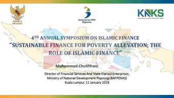 ROLE OF ISLAMIC FINANCE   Muhammad Cholifihani  Director of  Di  of Fin  inancial Ser  ervic