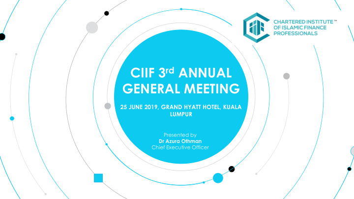 ciif 3 rd annual general meeting