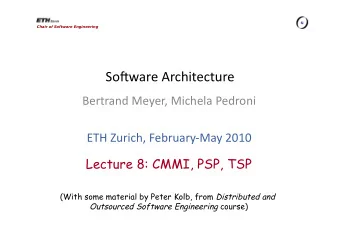 So#ware Architecture  Bertrand Meyer, Michela Pedroni  ETH Zurich, FebruaryMay 2010  Lecture 8: