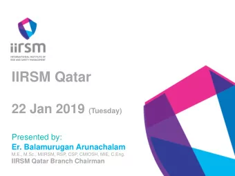 IIRSM Qatar 22 Jan 2019 (Tuesday)  Presented by:  Er. Balamurugan Arunachalam  M.E., M.Sc., MIIRSM,