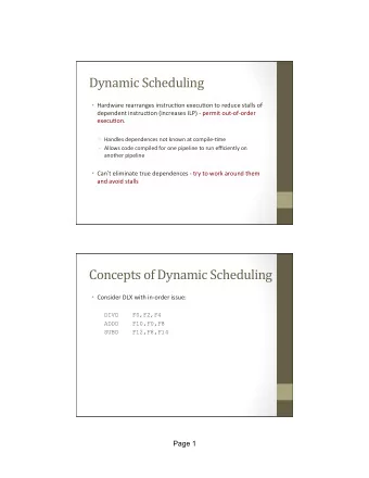 Dynamic  Scheduling    Hardware  rearranges  instruc/on  execu/on  to