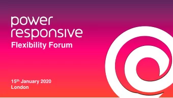 Flexibility Forum 15 th January 2020  London  Session 3:  Future Opportunities and Local