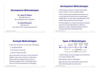 Development Methodologies  Development Methodologies  A methodology is a system of methods and