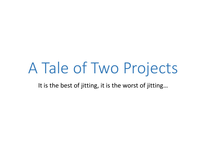 a tale of two projects