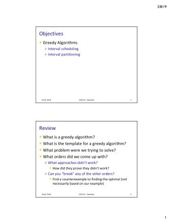 Objectives  Greedy Algorithms  Interval scheduling  Interval partitioning  Feb 8, 2019