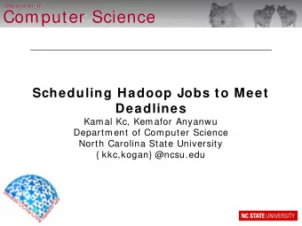 Computer Science  00110001001110010011011000110111  Scheduling Hadoop Jobs to Meet  Deadlines