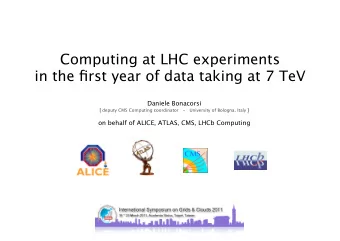 Computing at LHC experiments  in the first year of data taking at 7 TeV  Daniele Bonacorsi  [