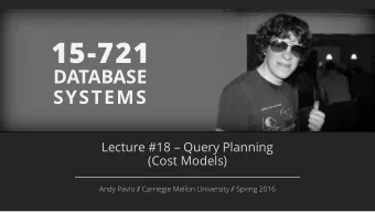 15-721  DATABASE  SYSTEMS  Lecture #18  Query Planning  (Cost Models)  Andy Pavlo /  / Carnegie