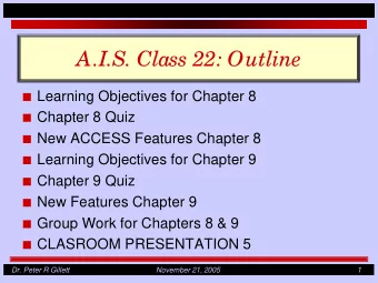 A.I.S. Class 22: Outline I Learning Objectives for Chapter 8 I Chapter 8 Quiz I New ACCESS Features