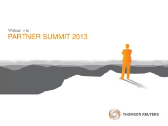 PARTNER SUMMIT 2013  PARTNER SUMMIT 2013 Thomson Reuters Presenters  Therese M. Witherow