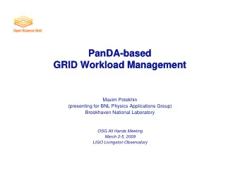 PanDA  PanDA-based  based  GRID Workload Management  GRID Workload Management  Maxim Potekhin