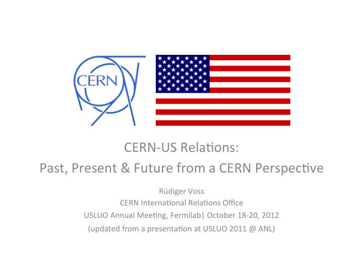 cern us rela ons past present future from a cern perspec