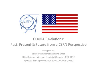 CERN-US  Rela,ons:    Past,  Present  &amp;  Future  from  a  CERN