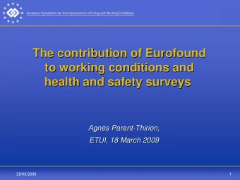 The contribution of Eurofound  The contribution of Eurofound  to working conditions and  to working
