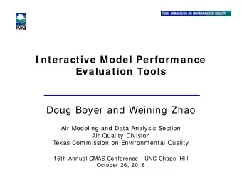 I nteractive Model Perform ance  Evaluation Tools  Doug Boyer and Weining Zhao  Air Modeling and