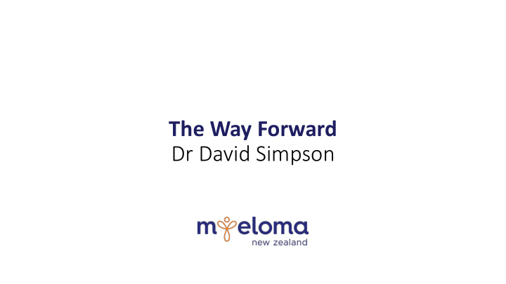 the way forward dr david simpson new therapeutic agents