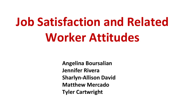 job satisfaction and related worker attitudes