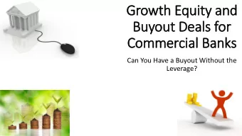 Commercial Banks  Can You Have a Buyout Without the  Leverage? Question That Came in a Long Time
