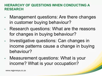 Management questions: Are there changes  in customer buying behaviour?  Research questions: