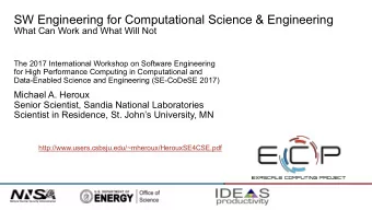 SW Engineering for Computational Science &amp; Engineering  What Can Work and What Will Not  The