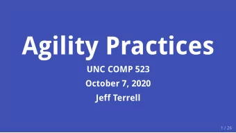 Agility Practices  UNC COMP 523  October 7, 2020  Jeff Terrell  1 / 26  Announcements music: