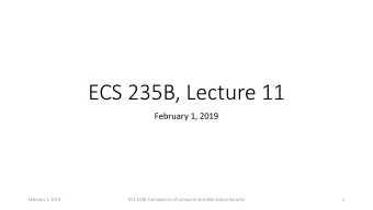 ECS 235B, Lecture 11  February 1, 2019  February 1, 2019  ECS 235B, Foundations of Computer and