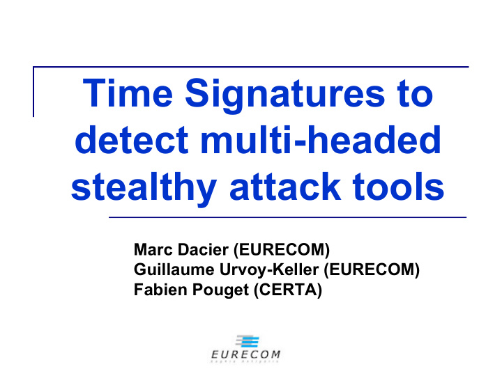 time signatures to detect multi headed stealthy attack