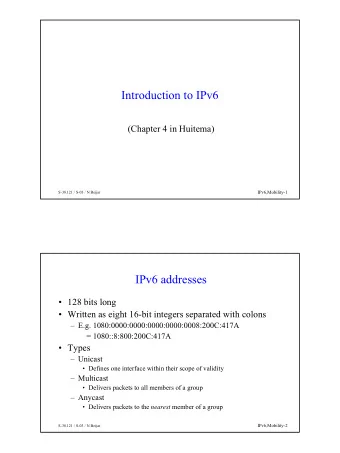 Introduction to IPv6  (Chapter 4 in Huitema)  IPv6,Mobility-1  S-38.121 / S-03 / N Beijar  IPv6