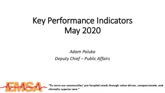 Key P  y Perfor  ormance Indicators  May 2020  2020  Adam Paluka  Deputy Chief  Public Affairs