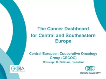 The Cancer Dashboard  for Central and Southeastern  Europe  Central European Cooperative Oncology
