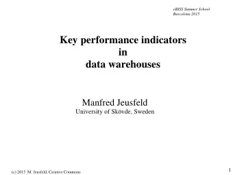 in  data warehouses  Manfred Jeusfeld  University of Skvde, Sweden  1  (c) 2015  M. Jeusfeld,