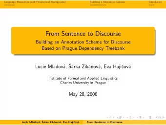 From Sentence to Discourse  Building an Annotation Scheme for Discourse  Based on Prague Dependency