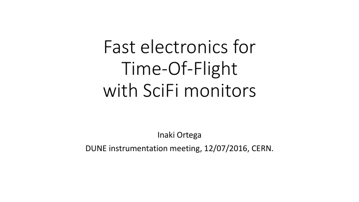 fast electronics for time of flight with scifi monitors