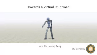 Towards a Virtual Stuntman  Xue Bin (Jason) Peng  UC Berkeley  Animation  Animation  Computer